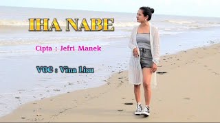 Download Lagu IHA NEBE, #Lagudominterbaru2022 Cipta: Jefri Manek.Voc #Vinalisu MP3
