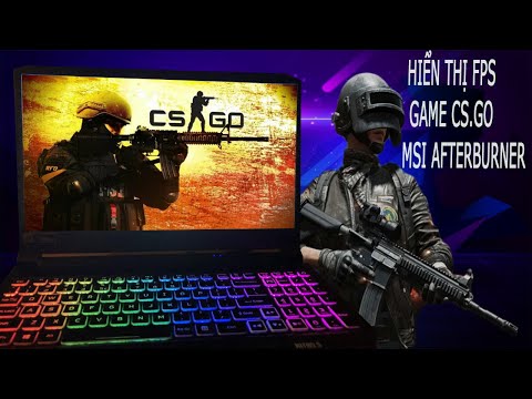Video Cách hiển thị FPS game CS GO bằng Afterburner 2021 đơn... - youtube