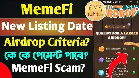 Memefi New Listing Date Airdrop Criteria কে কে পেমেন্ট পাবেন