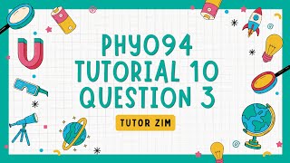 PHY094 Tutorial 10 | Question 3