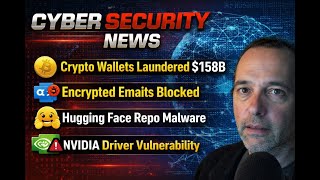 Crypto wallets of crime - Outlook bug encrypted emails - Hugging face viruses - Nvidia drivers vulns