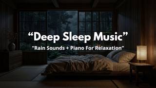 Relaxing Music Relieves Stress 🌧️ Rain Sounds to Reduce Stress, Ease Anxiety, and Deep Sleep