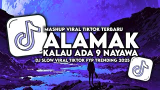 DJ KALAU ADA 9 NYAWA - DJ ALAMAK SLOW VIRAL TIKTOK FULL SONG MAMAN FVNDY 2025