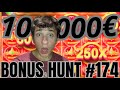 10 000 bonus hunt  be x82 bonus hunt 174