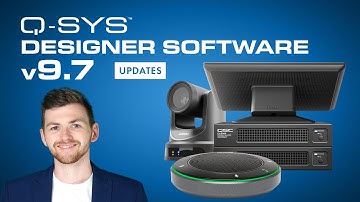 Updates in Q-SYS Designer Software v9.7