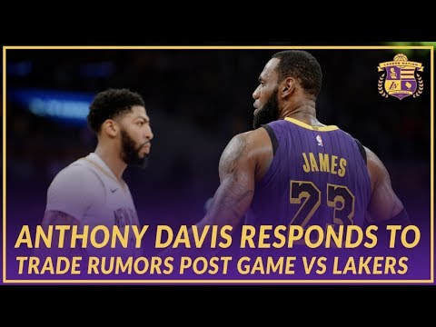 Lakers Post Game: Anthony Davis talks about Trade Rumors After Game Against the Lakers