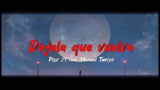 Piso 21 - Déjala que vuelva ft Manuel Turizo (Letra)