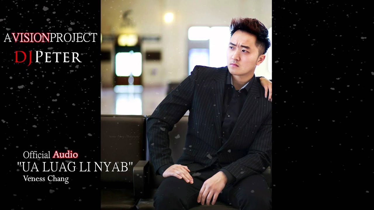 Veness Chang - UA LUAG LI NYAB official audio (MUSIC: DJ PETER)