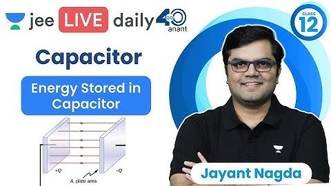 Capacitor L2 | Energy Stored in Capacitor | #jee2024 #jee2025 #jeephysics #jayant_nagda