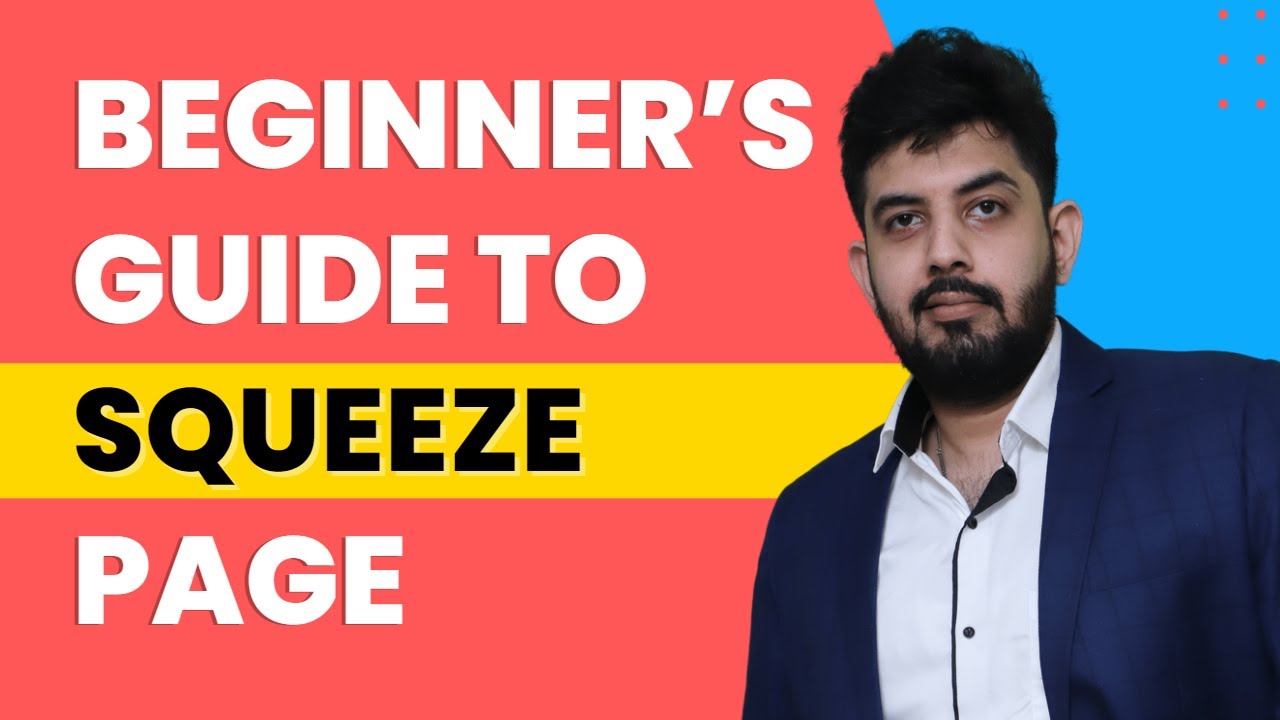 Beginner's Guide to Squeeze Page | What is a squeeze page? - YouTube