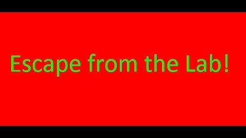 Escape from the Lab! Part 2