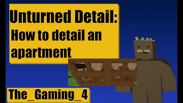 Unturned Detail: How to detail an apartment