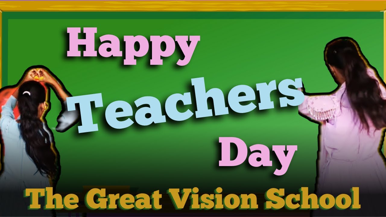 Happy Teachers Day | Dance Performance | The Great Vision School - YouTube