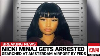 Nicki Minaj Arrested Feds Random Search Find $650K Inside Amsterdam Airport