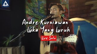 Andre Kurniawan - Luka Yang Luruh || Live (Solo) Version