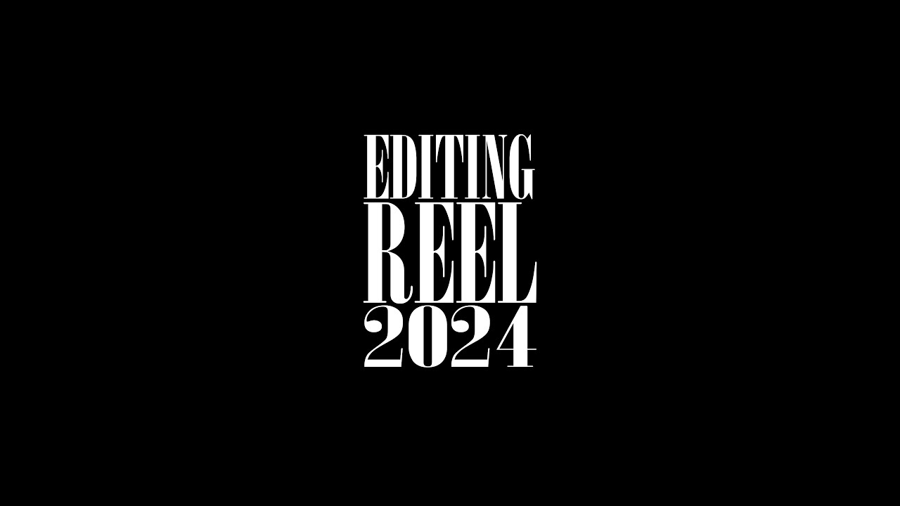 2024 Editing Reel