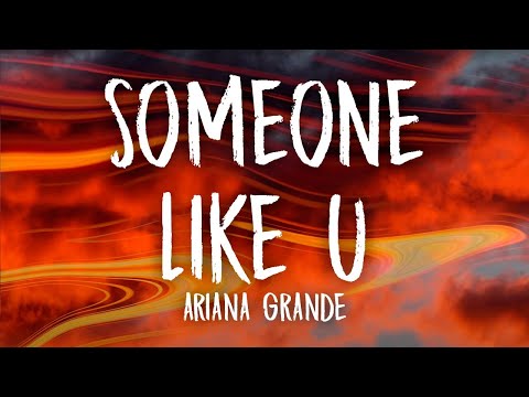 Ariana Grande - someone like u (Lyrics) interlude