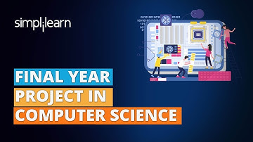 Computer Science Projects 2023 | Final Year Project in Computer Science | Simplilearn