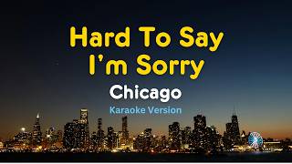 Hard to Say I'm Sorry (Karaoke Version) – Chicago | Classic Love Ballad Karaoke with Lyrics