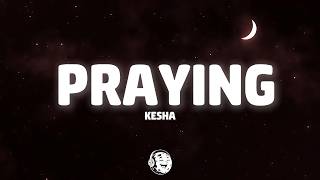 Kesha - Praying (Lyrics)