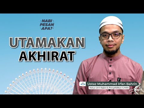 Utamakan Akhirat | Nabi Pesan Apa | Ep 76