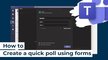 How to | Microsoft Teams | Create a quick poll using forms