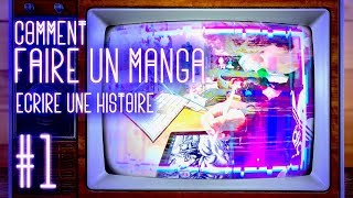 COMMENT FAIRE UN MANGA 1 - Écrire Une Histoire