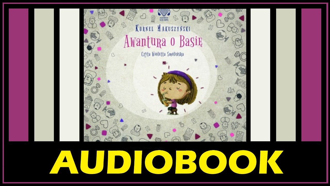 Sprawdzian Dla Klasy 4 Z Lektury Awantura O Basie AWANTURA O BASIĘ Audiobook MP3 - Kornel Makuszyński (Lektury Szkolne