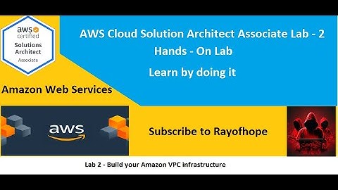 AWS - Lab 2 - Build your Amazon VPC infrastructure - Rayofhope - AWS Solution Architect Associate