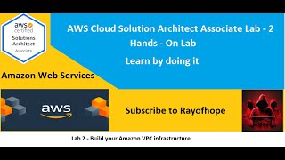 AWS - Lab 2 - Build your Amazon VPC infrastructure - Rayofhope - AWS Solution Architect Associate