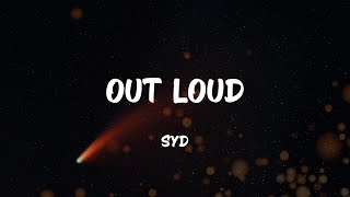 Syd - Out Loud (Lyrics)