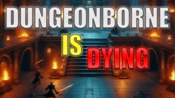 Dungeonborne Gets Worse Every Day – Meta Classes Abused, Backstabbing Teammates, and Unfair Teaming!