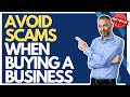 Avoid Scams when buying a business- How to Buy a Business- Business Broker