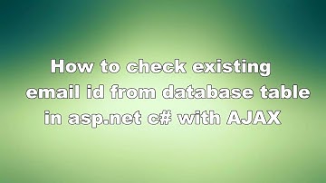 How to Check Existing Email ID from Database Table in Asp.net C# with AJAX