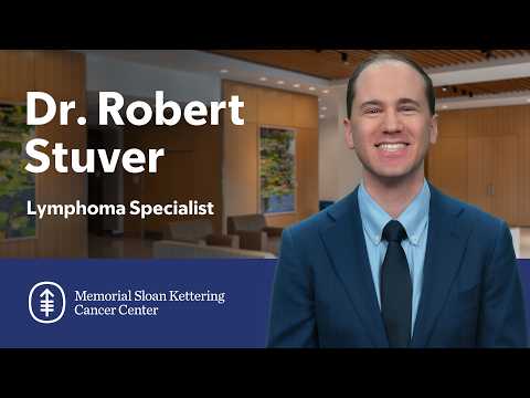 Meet Robert Stuver: Lymphoma Specialist at MSK