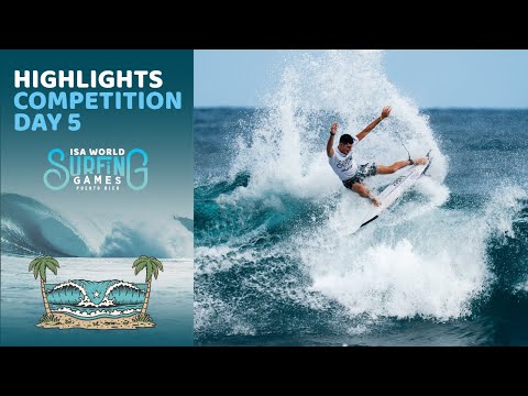 Highlights - Competition Day 5 - 2024 ISA World Surfing Games