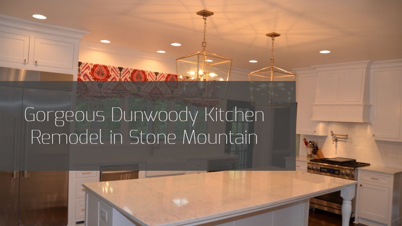 Dunwoody Kitchen Remodel in Stone Mountain YouTube