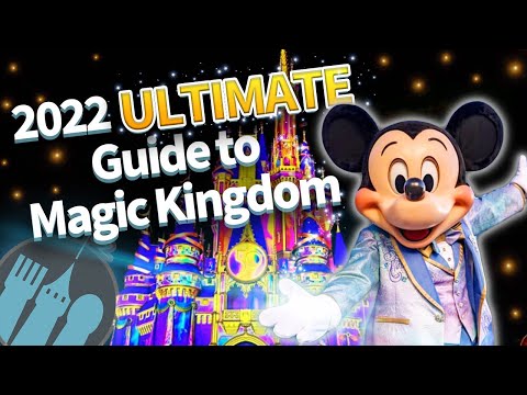 The 2022 Ultimate Guide to Magic Kingdom