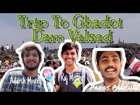 || Trip to Ghadoi Dam || | VALSAD | GUJARAT #gujarat #valsad #trip #india #travel #ghadoi