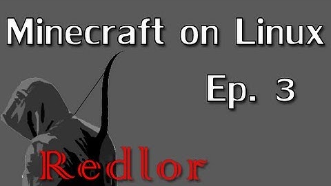Minecraft on Linux with Redlor (Ep. 3): Installing Oracle Java on Debian Linux