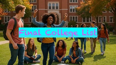 How to Narrow Down Your College List - Proven Strategies for Building the Right College Fit