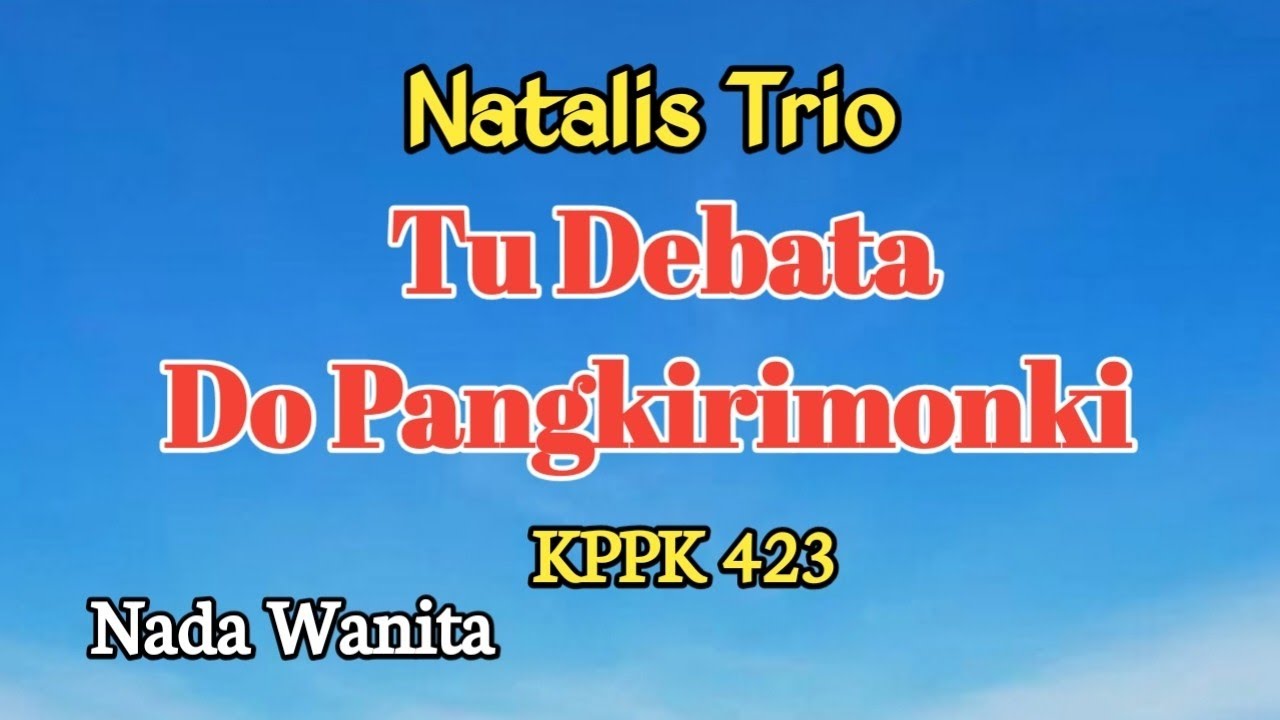 Natalis Trio: Tu Debata Do Pangkirimonki 