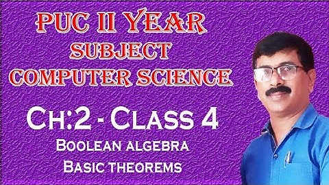 Computer Science-2: Part 4/10 | II PUC | BOOLEAN ALGEBRA class 4