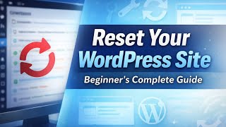 How to Reset Your WordPress Website and Start Fresh (Beginner Step-by-Step Tutorial)