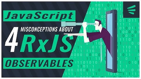 RxJS Observable: 4 Facts Javascript Developers Must Know
