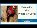 Exploring World of Caves with veteran cave explorer Frank Binney