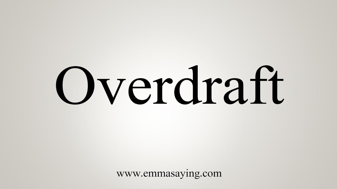 How To Say Overdraft