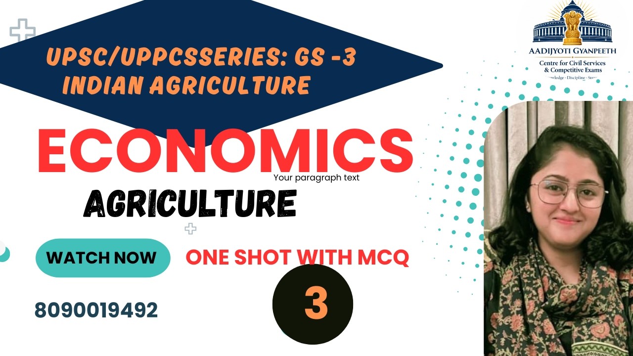 Indian Agriculture PART -3 by Sunidhi Ma’am | UPSC & UPPCS Complete Course