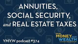 Annuities, Social Security, and Real Estate Taxes - Your Money, Your Wealth® podcast 374