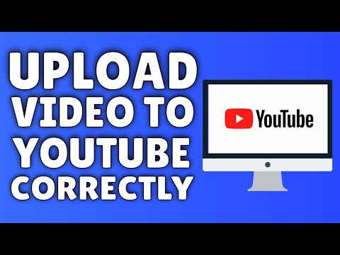 How To Upload A Video To YouTube (THE RIGHT WAY!) ✅